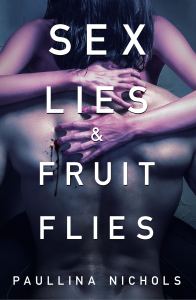 Sex Lies & Fruit Flies Book